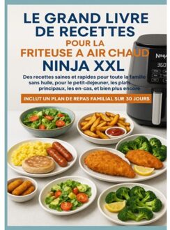 Le Grand Livre De Recettes Pour La Friteuse Chaud Ninja Xxl Des Recettes Saines Et Rapides - Nina Kross