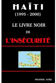 Le Livre Noir De L'Insecurite (Deuxieme Edition) - Prosper Avril