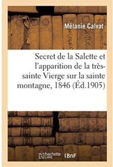 Le Secret De La Salette Et L'Apparition De La Tres-Sainte Vierge Sur La Sainte Montagne - Calvat-M