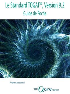 Le Standard TOGAF®, Version 9.2 - Guide de Poche -  Andrew Josey E.A. (ISBN: 9789401805117)