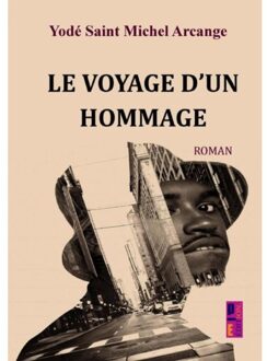 Le Voyage D’un Hommage - Yodé Saint Michel Arcange