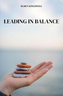 Leading in Balance -  Ruben Kingswell (ISBN: 9789403790510)