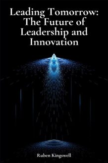 Leading Tomorrow: The Future of Leadership and Innovation - Ruben Kingswell - ebook