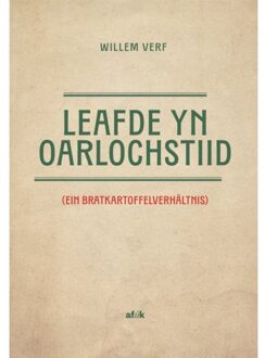 Leafde Yn Oarlochstiid - Willem Verf