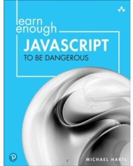 Learn Enough Javascript To Be Dangerous - Michael Hartl
