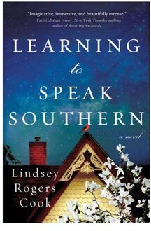 Learning To Speak Southern - Lindsey Rogers Cook