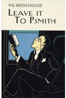 Leave It To Psmith - Everyman's Library P G Wodehouse - P.G. Wodehouse
