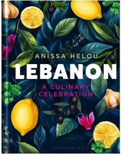 Lebanon: A Culinary Celebration - anissa helou