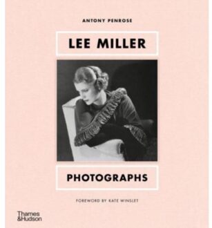 Lee Miller: Photographs - Antony Penrose