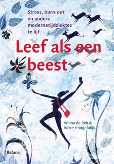 Leef als een beest - Boek Witte Hoogendijk (9460039278)