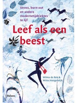 Leef als een beest - Boek Witte Hoogendijk (9460039278)