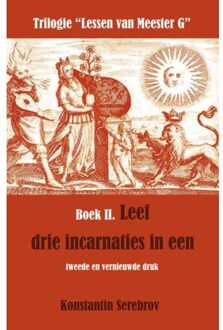 Leef Drie Incarnaties In Een - Konstantin Serebrov