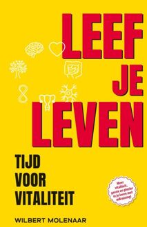 Leef je leven -  Wilbert Molenaar (ISBN: 9789493440302)