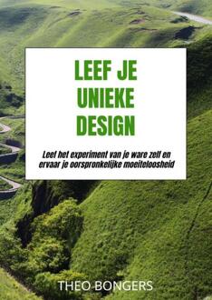 Leef Je Unieke Design -  Theo Bongers (ISBN: 9789403633961)