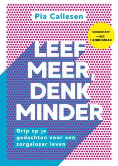 Leef meer, denk minder - (ISBN:9789021583839)
