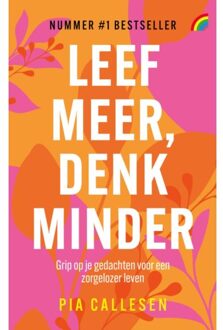 Leef Meer, Denk Minder - Pia Callesen