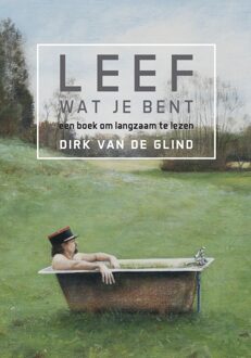 Lééf wat je bent! - Boek Dirk van de Glind (949242150X)