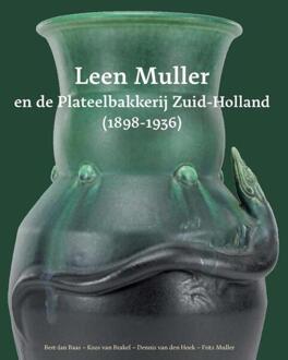 Leen Muller en de Plateelbakkerij Zuid-Holland (1898-1936) - Boek Bert-Jan Baas (9059972198)