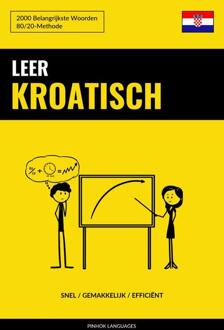 Leer Kroatisch - Snel / Gemakkelijk / Efficiënt -  Pinhok Languages (ISBN: 9789403658322)