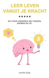 Leer leven vanuit je kracht -  Janette Spijk (ISBN: 9789403806440)