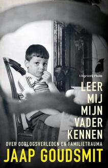 Leer mij mijn vader kennen -  Jaap Goudsmit (ISBN: 9789493420830)