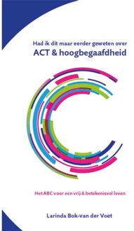 Leessst Had Ik Dit Maar Eerder Geweten Over Act & Hoogbegaafdheid - Larinda Bok-van der Voet