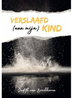 Leessst Verslaafd (Aan Mijn) Kind - Judith van Broekhoven