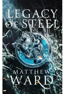Legacy Of Steel - The Legacy Trilogy - Matthew Ward
