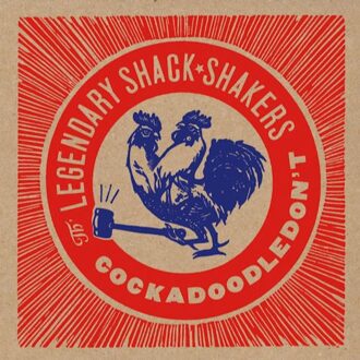 Legendary Shack Shakers - Cockadoodledon't