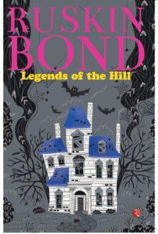 Legends Of The Hill - Ruskin Bond