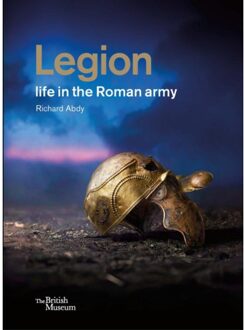Legion: Life In The Roman Army - Richard Abdy