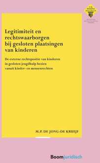 Legitimiteit en rechtswaarborgen bij gesloten plaatsingen van kinderen -  M.P. de Jong-de Kruijf (ISBN: 9789462749887)
