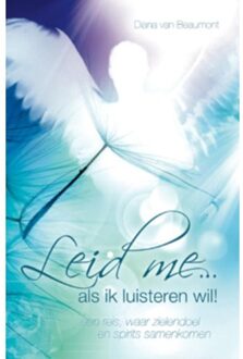 Leid me... als ik luisteren wil! - Boek Diana van Beaumont (9063789696)