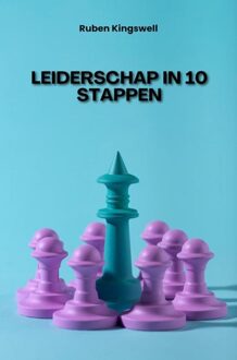 Leiderschap in 10 Stappen - Ruben Kingswell - ebook