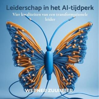 Leiderschap in het AI-tijdperk -  Werner Zuurbier (ISBN: 9789465202723)