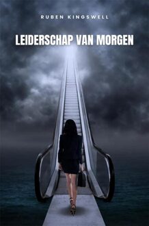 Leiderschap van morgen - Ruben Kingswell - ebook