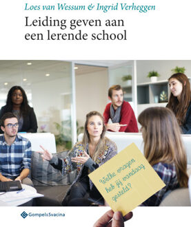 Leiding Geven Aan Een Lerende School. - Loes van Wessum