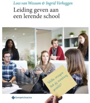Leiding Geven Aan Een Lerende School. - Loes van Wessum
