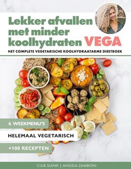 Lekker afvallen met minder koolhydraten - Vega - Angela Zamboni, Club Slank - ebook