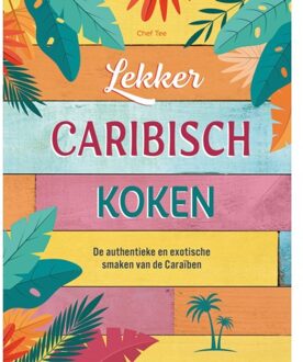 Lekker Caribisch Koken - Tee Chef