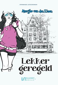 Lekker geregeld - Marijke van den Elsen - ebook