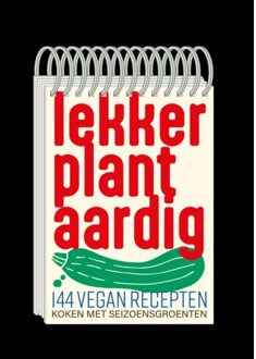 Lekker Plantaardig 144 Vegan Recepten - Lekker Plantaardig