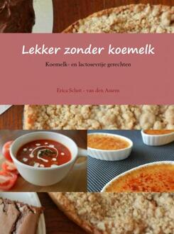 Lekker zonder koemelk - Boek Erica Schot - van den Assem (9402138781)