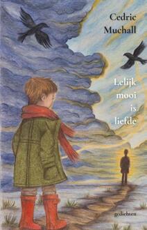 Lelijk mooi is liefde -  Cedric Muchall (ISBN: 9789493455030)