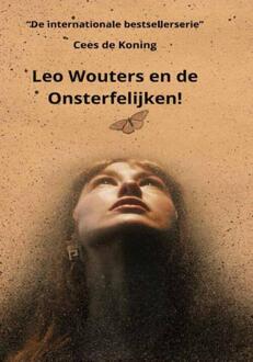 Leo Wouters en de Onsterfelijken! - Cees de Koning (ISBN: 9789464918144)