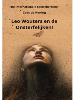 Leo Wouters En De Onsterfelijken! - Leo Wouters - Cees de Koning