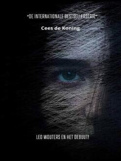 Leo Wouters en het Debuut! -  Cees de Koning (ISBN: 9789464911145)