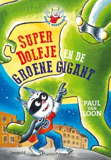 Leopold Dolfje Weerwolfje - SuperDolfje en de Groene Gigant - Paul van Loon - ebook