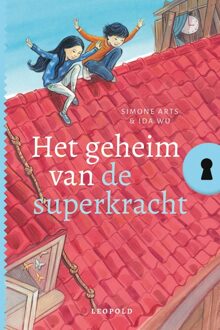 Leopold Het geheim van de superkracht - Simone Arts, Ida Wu - ebook