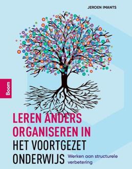 Leren anders organiseren in het voortgezet onderwijs -  Jeroen Imants (ISBN: 9789024471300)